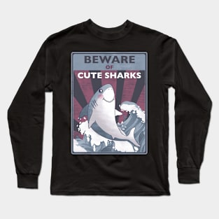 Beware Of Cute Sharks Long Sleeve T-Shirt